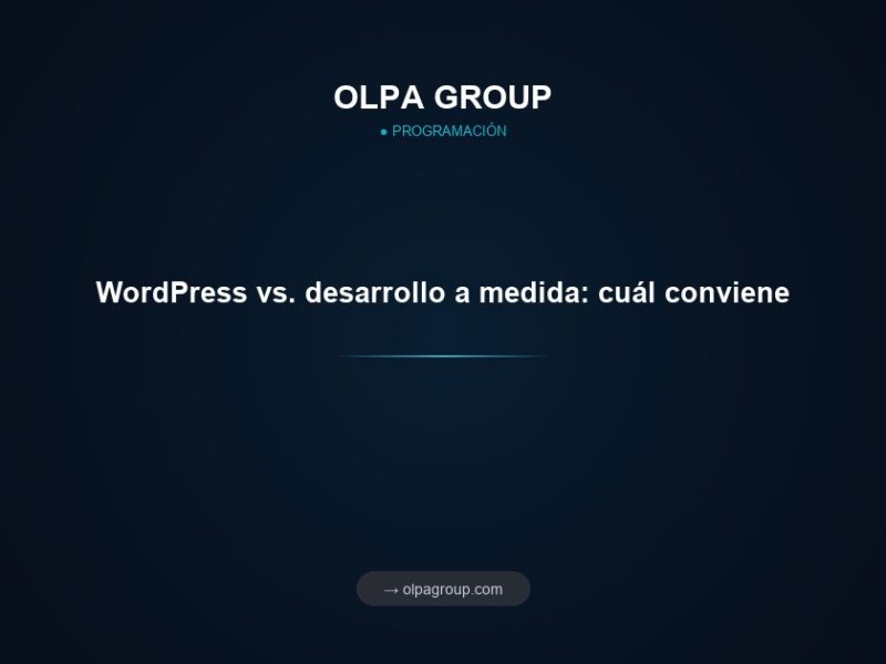WordPress vs. desarrollo a medida: cuál conviene