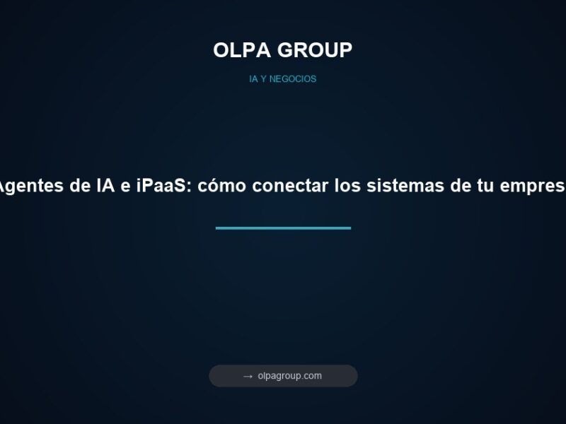 Agentes de IA e iPaaS: cómo conectar los sistemas de tu empresa
