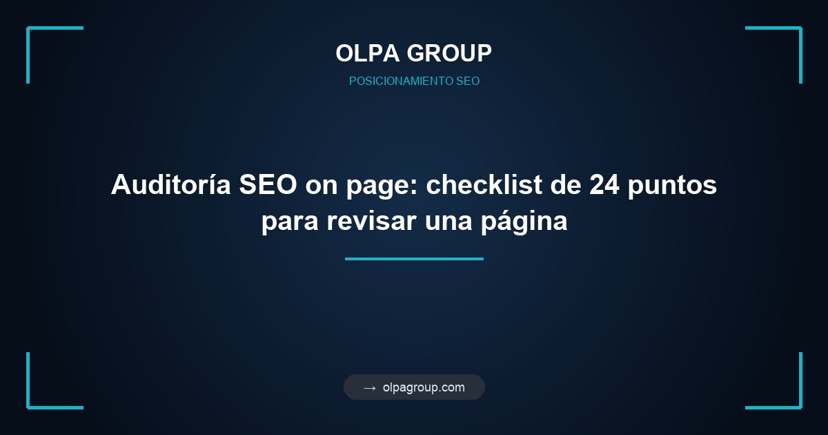Auditoría SEO on page: checklist de 24 puntos para revisar una página