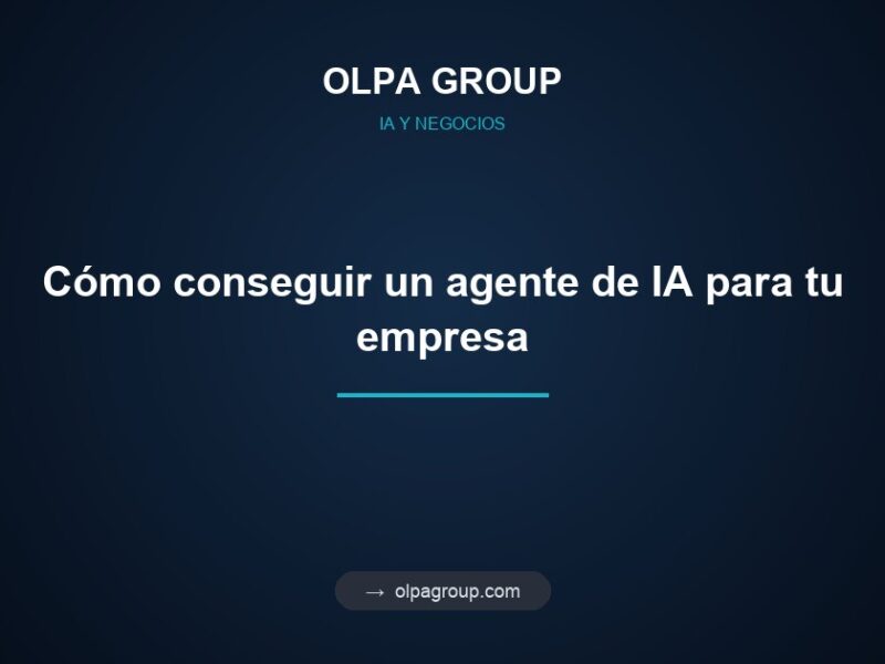 Cómo conseguir un agente de IA para tu empresa