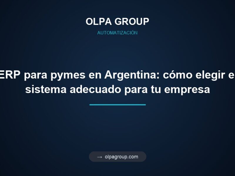 ERP para pymes en Argentina: cómo elegir el sistema adecuado para tu empresa