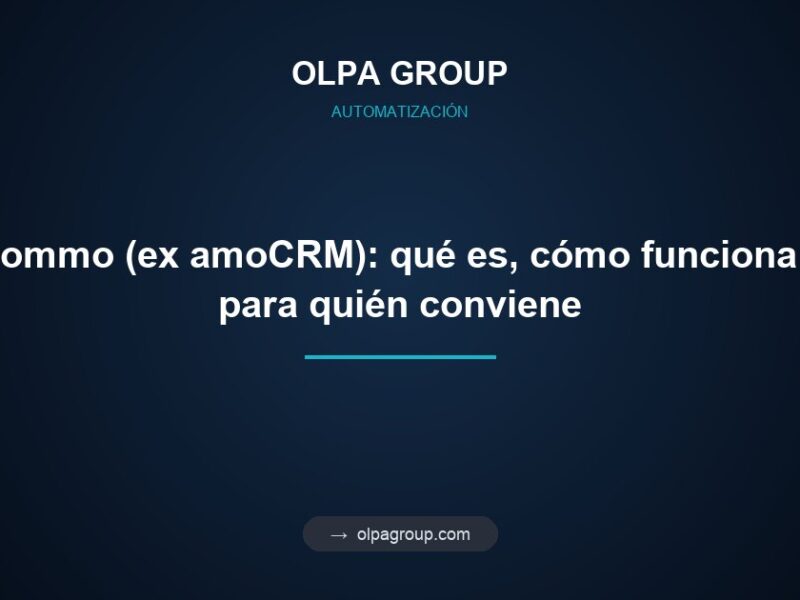 Kommo (ex amoCRM): qué es, cómo funciona y para quién conviene