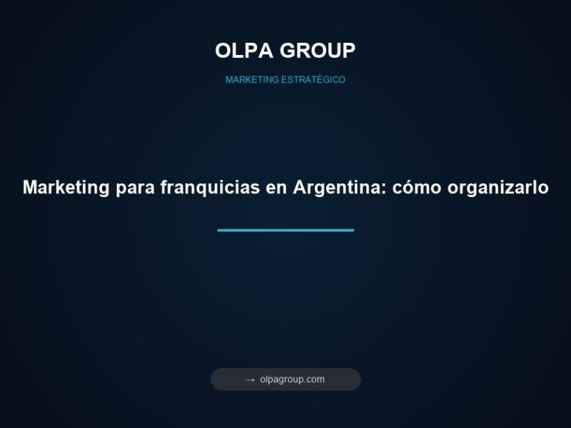Marketing para franquicias en Argentina: cómo organizarlo