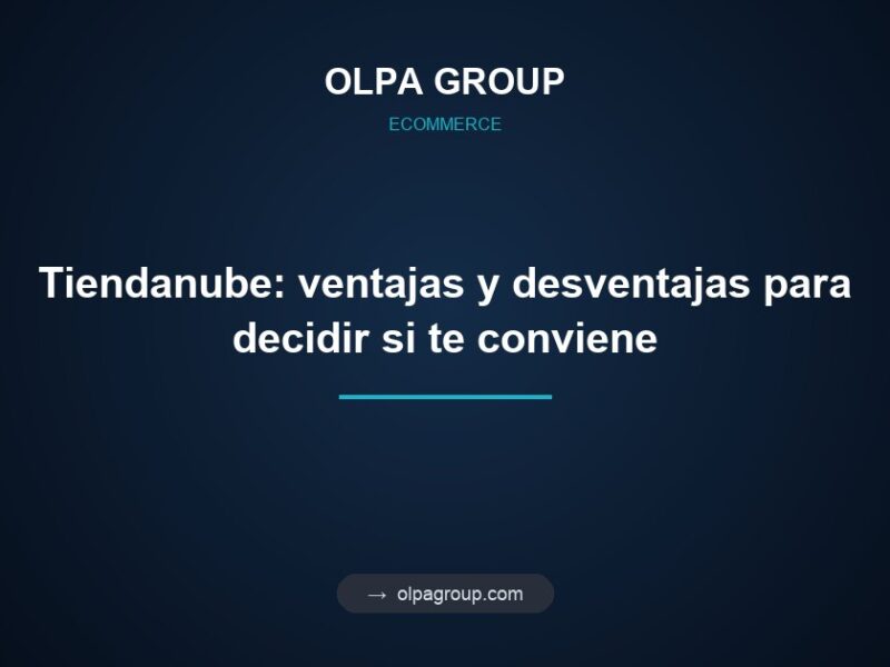 Tiendanube: ventajas y desventajas para decidir si te conviene