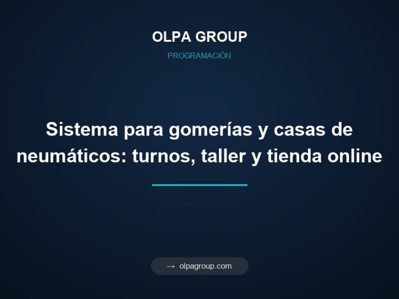 Sistema para gomerías y casas de neumáticos: turnos, taller y tienda online